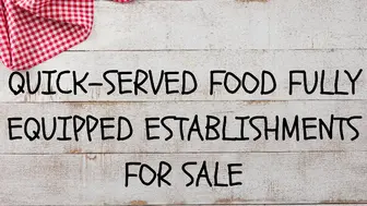 Quick-Served Food Fully Equipped Establishments For Sale