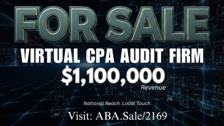 VIRTUAL CPA AUDIT FIRM $1,100,000 REVENUE FOR SALE - Larry Brusacoram, Listing Broker, ABA Advisors LLC VIRTUAL CPA AUDIT FIRM $1,100,000 REVENUE FOR SALE - Larry Brusacoram, Listing Broker, ABA Advisors LLC